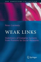 book Weak Links: The Universal Key to the Stability of Networks and Complex Systems (The Frontiers Collection)