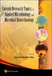 book Current Research Topics in Applied Microbiology and Microbial Biotechnology: Proceedings of the II International Conference on Environmental, Industrial and Applied Microbiology (Biomicroworld2007)