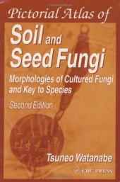 book Pictorial Atlas of Soil and Seed Fungi: Morphologies of Cultured Fungi and Key to Species