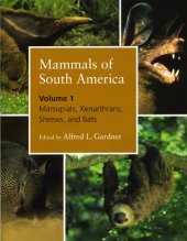 book Mammals of South America. Volume 1. Marsupials, Xenarthrans, Shrews, and Bats