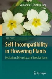 book Self-Incompatibility in Flowering Plants: Evolution, Diversity, and Mechanisms