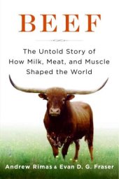 book Beef: The Untold Story of How Milk, Meat, and Muscle Shaped the World