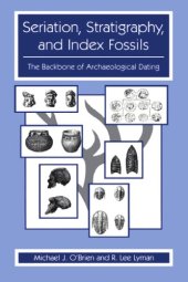 book Seriation Stratigraphy and Index Fossils: The Backbone of Archaeological Dating