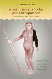 book What It Means to Be 98% Chimpanzee: Apes People and Their Genes