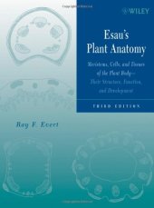 book Esau's Plant Anatomy: Meristems, Cells, and Tissues of the Plant Body: Their Structure, Function, and Development