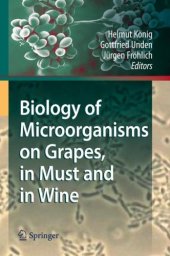 book Biology of Microorganisms on Grapes, in Must and in Wine