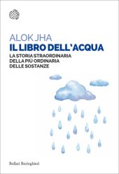 book Il libro dell'acqua. La storia straordinaria della più ordinaria delle sostanze