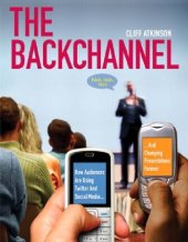 book The Backchannel: How Audiences are Using Twitter and Social Media and Changing Presentations Forever