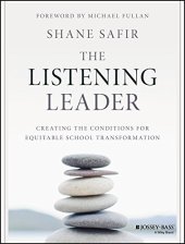 book The Listening Leader: Creating the Conditions for Equitable School Transformation