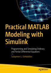 book Practical MATLAB Modeling with Simulink: Programming and Simulating Ordinary and Partial Differential Equations