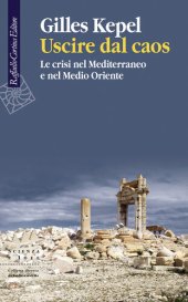 book Uscire dal caos. Le crisi nel Mediterraneo e nel Medio Oriente