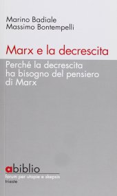 book Marx e la decrescita. Perché la decrescita ha bisogno del pensiero di Marx