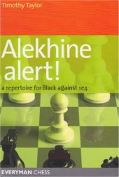 book Alekhine Alert! A Repertoire for Black Against 1 E4.