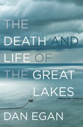 book The Death and Life of the Great Lakes