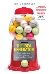 book The Idea Generator: 15 clever thinking tools to create winning ideas quickly