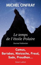 book Le Temps de l'étoile polaire : Journal hédoniste