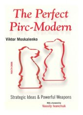 book The Perfect Pirc-Modern: Strategic Ideas & Powerful Weapons