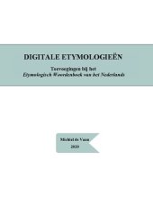 book Digitale Etymologieën: Toevoegingen bij het Etymologisch Woordenboek van het Nederlands