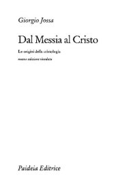 book Dal messia al Cristo. Le origini della cristologia