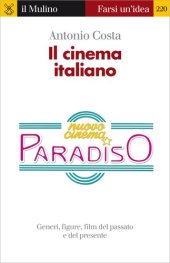 book Il cinema italiano. Generi, figure, film del passato e del presente