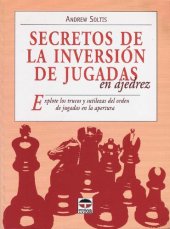 book Secretos de la inversion de jugadas en ajedrez / Transpo Tricks in Chess: Explore los trucos y sutilezas del orden de jugadas en la apertura / Finesse Your Chess Move And Win