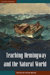 book Teaching Hemingway and the Natural World