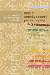 book Style współczesnej polszczyzny Przewodnik po stylistyce polskiej