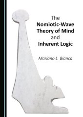 book The Nomiotic-wave Theory of Mind and Inherent Logic