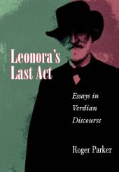 book Leonora's Last Act: Essays in Verdian Discourse