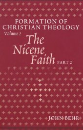 book The Formation of Christian Theology Volume 2 The Nicene Faith Part Two One of the Holy Trinity