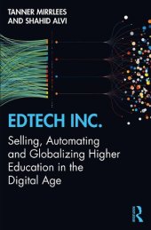 book EdTech Inc.: Selling, Automating and Globalizing Higher Education in the Digital Age