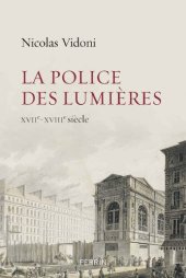 book La police des Lumières. XVIIe-XVIIIe siècle