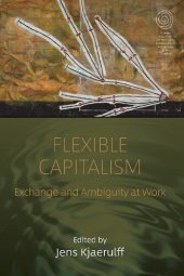 book Flexible Capitalism: Exchange and Ambiguity at Work