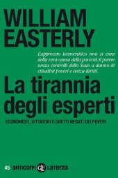 book La tirannia degli esperti. Economisti, dittatori e diritti negati dei poveri