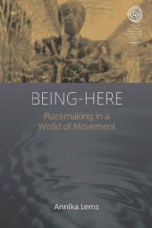 book Being-Here: Placemaking in a World of Movement