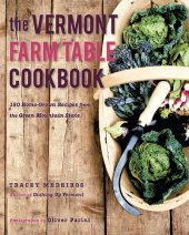 book The Vermont Farm Table Cookbook: 150 Home Grown Recipes from the Green Mountain State