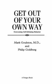 book Get Out of Your Own Way: Overcoming Self-Defeating Behavior (Perigee)