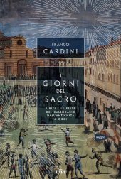 book I giorni del sacro. I riti e le feste del calendario dall'antichità a oggi