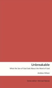 book Unbreakable: What the Son of God Said About the Word of God