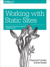 book Working with Static Sites: Bringing the Power of Simplicity to Modern Sites