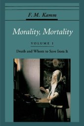 book Morality, Mortality: Volume I: Death and Whom to Save From It