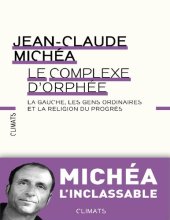 book Le Complexe d'Orphée : la gauche, les gens ordinaires et la religion du progrès