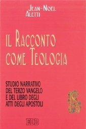 book Il racconto come teologia. Studio narrativo del terzo vangelo e del libro degli atti degli apostoli