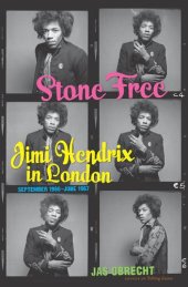 book Stone Free: Jimi Hendrix in London, September 1966-June 1967