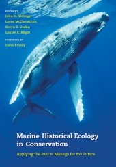 book Marine Historical Ecology in Conservation: Applying the Past to Manage for the Future