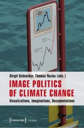 book Image Politics of Climate Change: Visualizations, Imaginations, Documentations