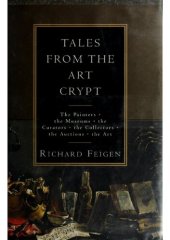 book Tales from the Art Crypt: The Painters, the Museums, the Curators, the Collectors, the Auctions, the Art