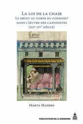 book La loi de la chair, Le droit au corps du conjoint dans l'œuvre des canonistes (xiie-xve siècle)