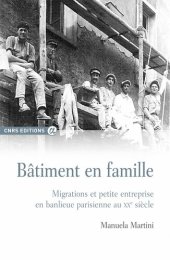 book Bâtiment en famille, Migrations et petite entreprise en banlieue parisienne au xxe siècle