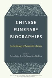 book Chinese Funerary Biographies: An Anthology of Remembered Lives